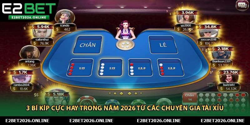 3 bí kíp cực hay trong năm 2026 từ các chuyên gia tài xỉu