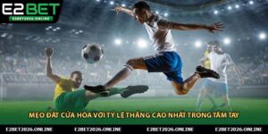 Mẹo Đặt Cửa Hòa Với Tỷ Lệ Thắng Cao Nhất Trong Tầm Tay